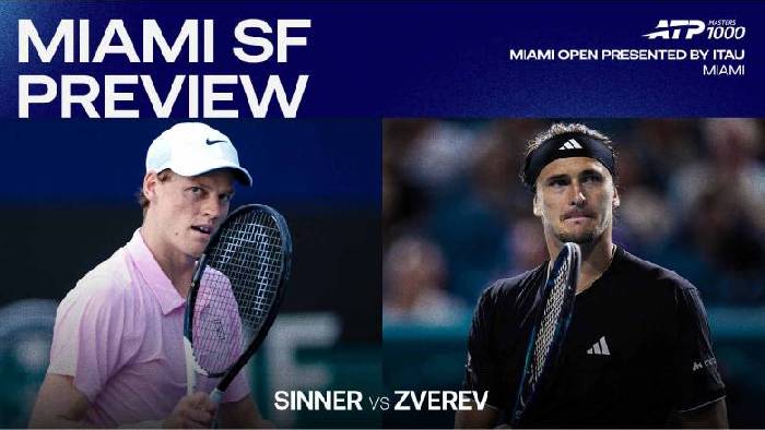 Nhận định tennis Sinner vs Zverev - Bán kết Miami Open, 4h00 ngày 28/3